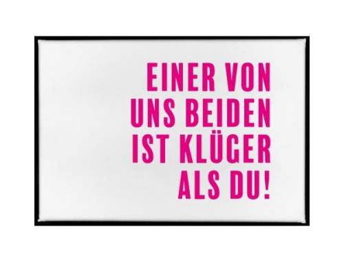 Deko-/Khlschrank-Magnet mit Spruch (deutsch) -EINER VON UNS...- wei, Schrift signalpink, matt - Bild vergrern 